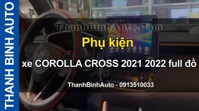 Video Phụ kiện xe COROLLA CROSS 2021 2022 full đồ tại ThanhBinhAuto